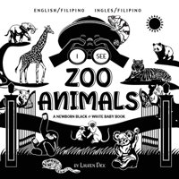 I See Zoo Animals: Bilingual (English / Filipino) (Ingles / Filipino) A Newborn Black & White Baby Book (High-Contrast Design & Patterns) (Panda, ... Polar Bear, and More! null Book Cover