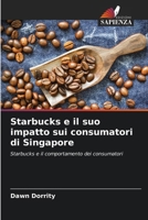 Starbucks e il suo impatto sui consumatori di Singapore (Italian Edition) 6208937078 Book Cover
