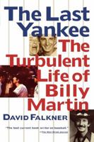 The LAST YANKEE: THE TURBULENT LIFE OF BILLY MARTIN 0671726625 Book Cover