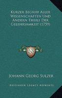 Kurzer Begriff Aller Wissenschaften Und Andern Theile Der Gelehrsamkeit (1759) 1166174468 Book Cover