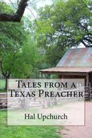 Tales from a Texas Preacher 1548375802 Book Cover