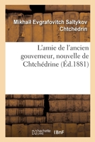 L'amie de l'ancien gouverneur, nouvelle de Chtchédrine 2329453566 Book Cover