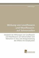 Wirkung Von Levofloxacin Und Moxifloxacin Auf Sehnenzellen 3838125215 Book Cover