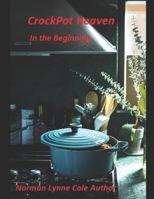 Crockpot Heaven - In the Beginning B087SLMT99 Book Cover