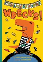 Tyrannosaurus Wrecks!: A Preschool Story 1419733222 Book Cover