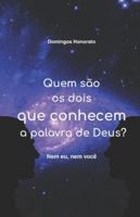 Quem são os dois que conhecem a palavra de Deus?: Nem eu, nem você B0FHFXYSMP Book Cover