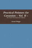 Practical Pointers for Ceramists - Vol. II 0557871484 Book Cover