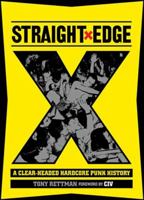 Straight Edge A Clear-Headed Hardcore Punk History 193595024X Book Cover