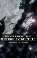 Tales from the Kodiak Starport 0981519113 Book Cover