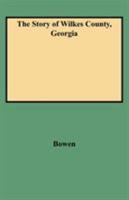 The Story of Wilkes County, Georgia : Edited, Annotated and Indexed, with an Introduction by Louise Frederick Hays 0806347317 Book Cover