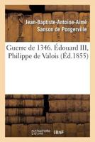 Guerre de 1346. Édouard III, Philippe de Valois 2011771242 Book Cover