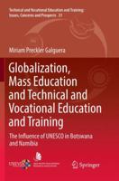 Globalization, Mass Education and Technical and Vocational Education and Training: The Influence of UNESCO in Botswana and Namibia 3319911066 Book Cover