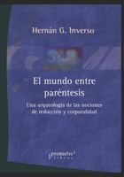 El mundo entre paréntesis: Una arqueología de las nociones de reducción y corporalidad B09DN16PS7 Book Cover