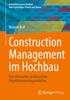 Construction Management im Hochbau: Eine Alternative zu klassischen Projektrealisierungsmodellen (Entwicklung neuer Ansätze zum nachhaltigen Planen und Bauen) (German Edition) 3658513896 Book Cover