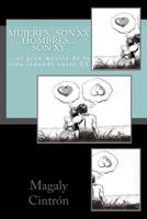 Mujeres?somos XX Hombres... son XY : ... el Gran Meollo de la Vida Redunda Entre XY 1512257222 Book Cover