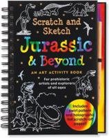 Jurassic and Beyond Scratch and Sketch: An Art Activity Book for Prehistoric Adventurers of All Ages (Activity Books) 1593598041 Book Cover