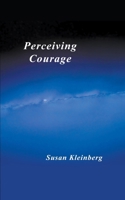 Perceiving Courage 0578850249 Book Cover