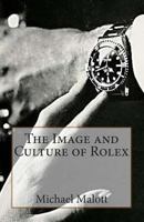 The Image and Culture of Rolex 1500874558 Book Cover