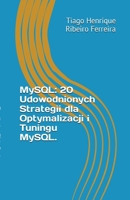 MySQL: 20 Udowodnionych Strategii dla Optymalizacji i Tuningu MySQL B0CVJT7TB8 Book Cover