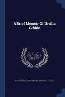 A Brief Memoir Of Urcilla Gebbie 1377008967 Book Cover