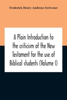 A Plain Introduction To The Criticism Of The New Testament For The Use Of Biblical Students 9354211690 Book Cover