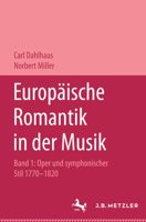 Europäische Romantik in der Musik: Europäische Romantik in der Musik, Bd.2, Von E. T. A. Hoffmann bis Richard Wagner 1820-1850: Bd 2 3476014118 Book Cover