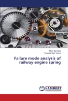 Failure mode analysis of railway engine spring 6138386892 Book Cover