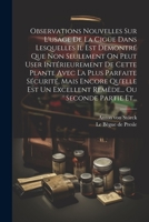 Observations Nouvelles Sur L'usage De La Cigüe Dans Lesquelles Il Est Demontré Que Non Seulement On Peut User Intérieurement De Cette Plante Avec La ... Ou Seconde Partie Et... 1021863866 Book Cover
