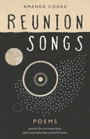 Reunion Songs: poems for reconnection and remembering yourself home 1763621707 Book Cover