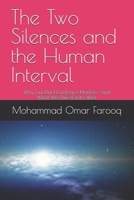 The Two Silences and the Human Interval: Why Our Brief Existence Matters—and What We Owe Each Other B0GTPWN17Q Book Cover