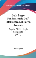 Della Legge Fondamentale Dell' Intelligenza Nel Regno Animale: Saggio Di Psicologia Comparata 1104020351 Book Cover