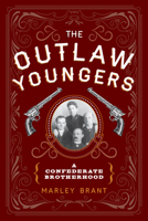 The Outlaw Youngers: A Confederate Brotherhood 0819186279 Book Cover