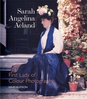 Sarah Angelina Acland: First Lady of Colour Photography 1851243720 Book Cover