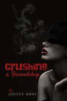 Crushing a Friendship 1543001149 Book Cover