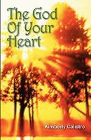 The God of Your Heart 0981919596 Book Cover