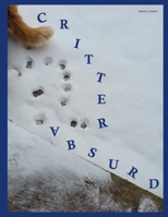 Critter Absurd Magazine: Volume 1 Issue 4 B0BVD67T5K Book Cover