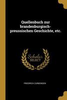 Quellenbuch zur brandenburgisch-preussischen Geschichte, etc. 0274641739 Book Cover