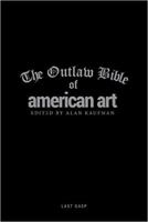 The Outlaw Bible of American Art 0867198214 Book Cover