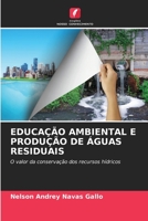 EDUCAÇÃO AMBIENTAL E PRODUÇÃO DE ÁGUAS RESIDUAIS: O valor da conservação dos recursos hídricos (Portuguese Edition) B0CK3XGD7S Book Cover