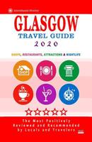 Glasgow Travel Guide 2020: Shops, Arts, Entertainment and Good Places to Drink and Eat in Glasgow, Scotland (Travel Guide 2020) 1082050296 Book Cover