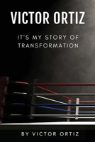 Victor Ortiz: It's My Story of Transformation null Book Cover