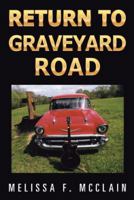 Return to Graveyard Road 1481718703 Book Cover