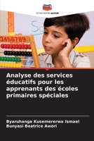 Analyse des services éducatifs pour les apprenants des écoles primaires spéciales (French Edition) 620757981X Book Cover