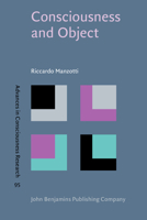 Consciousness and Object: A Mind-Object Identity Physicalist Theory 9027213623 Book Cover