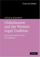 Globalisation and the Western Legal Tradition: Recurring Patterns of Law and Authority 0521688493 Book Cover