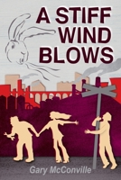 A Stiff Wind Blows 1732075808 Book Cover