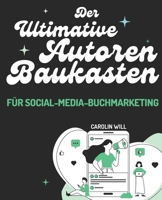 Der ultimative Autoren-Baukasten für Social-Media-Buchmarketing (Autoren Ratgeber) (German Edition) B0FH2LJNR7 Book Cover