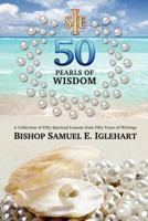 Fifty Pearls of Wisdom: A Collection of Fifty Spiritual Lessons from Fifty Years of Writings 1475248903 Book Cover