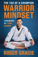 The Warrior Mindset: The Tao of the Champion 1250415659 Book Cover