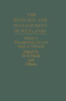 The Ecology and Management of Wetlands: Volume 2: Management, Use and Value of Wetlands 1461598095 Book Cover